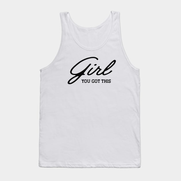 Girl you got this Tank Top by KC Happy Shop